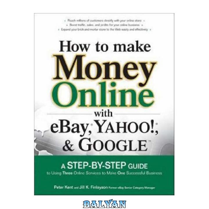 دانلود کتاب How to Make Money Online with eBay, Yahoo!, and Google